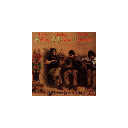 Kelly/ Obrien/ Sproule - Traditional Music of Ireland [CD]