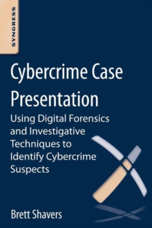 Cybercrime Case Presentation : An Excerpt from Placing The Suspect Behind The Keyboard