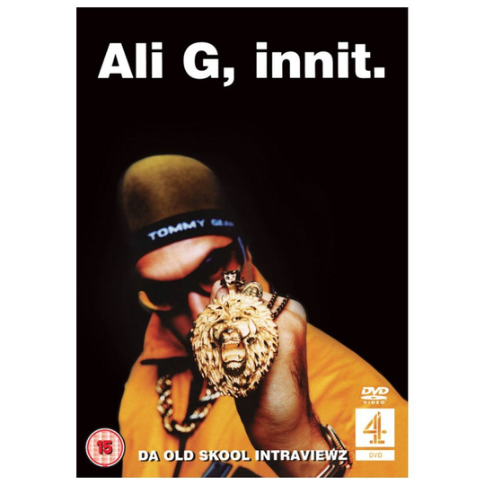 Ali G, Innit.
