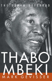 Thabo Mbeki : The Dream Deferred