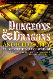 Dungeons and Dragons and Philosophy : Raiding the Temple of Wisdom