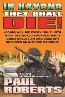 In Havana They Shall Die! : Gripping doomsday adventure.
