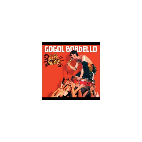 GOGOL BORDELLO - LIVE FROM AXIS MUNDI - CD