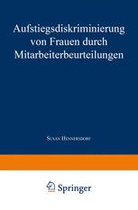 Aufstiegsdiskriminierung von Frauen durch Mitarbeiterbeurteilungen