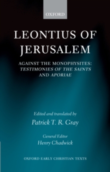 Leontius of Jerusalem: Against the Monophysites: Testimonies of the Saints and Aporiae : Against the Monophysites: Testimonies of the Saints and Aporiae