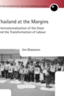 Thailand at the Margins: Internationalization of the State and the Transformation of Labour : Internationalization of the State and the Transformation of Labour