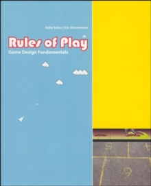 Rules of Play : Game Design Fundamentals