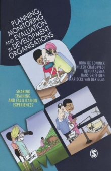 Planning, Monitoring and Evaluation in Development Organisations : Sharing Training and Facilitation Experiences