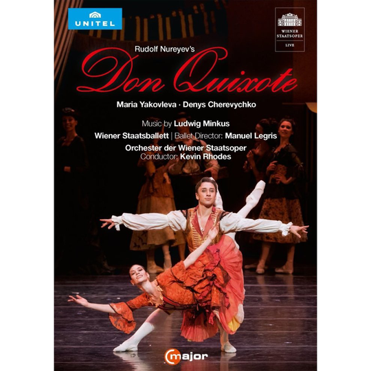 Ludwig Minkus: Rudolf Nureyev's Don Quixote [Maria Yakovleva; Denys Cherevychko; Ketevan Papava; Orchester der Wiener Staatsoper; Enrico Casazza]...