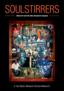SoulStirrers : Black Art and the Neo-Ancestral Impulse
