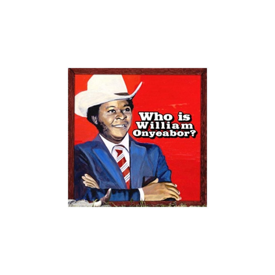 William Onyeabor - World Psychedelic Classics 5: Who is William Onyea [CD]