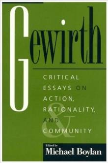 Gewirth : Critical Essays on Action, Rationality, and Community