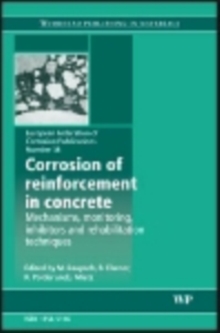 Corrosion of Reinforcement in Concrete : Monitoring, Prevention and Rehabilitation Techniques