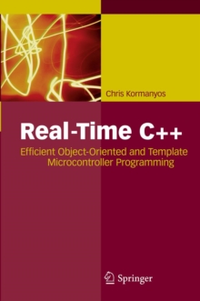 Real-Time C++ : Efficient Object-Oriented and Template Microcontroller Programming