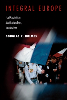 Integral Europe : Fast-Capitalism, Multiculturalism, Neofascism