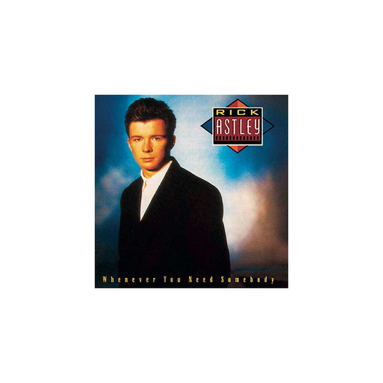 ASTLEY RICK - WHENEVER YOU NEED SOMEBODY [CD]