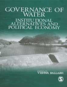 Governance of Water : Institutional Alternatives and Political Economy