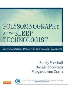 Polysomnography for the Sleep Technologist : Instrumentation, Monitoring, and Related Procedures
