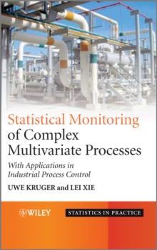 Advances in Statistical Monitoring of Complex Multivariate Processes : With Applications in Industrial Process Control