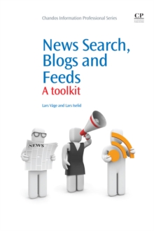News Search, Blogs and Feeds : A Toolkit