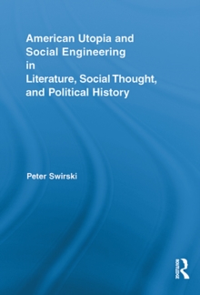 American Utopia and Social Engineering in Literature, Social Thought, and Political History