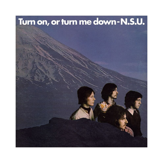 N.S.U. - Turn On, Or Turn Me Down - Vinyl
