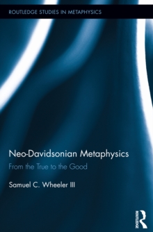 Neo-Davidsonian Metaphysics : From the True to the Good