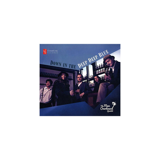 MAN OVERBOARD QUINETET - DOWN IN THE DEEP DEEP BLUE [CD]