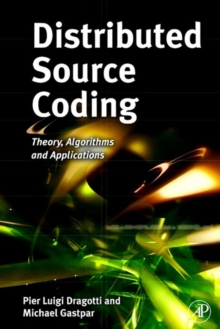 Distributed Source Coding : Theory, Algorithms and Applications