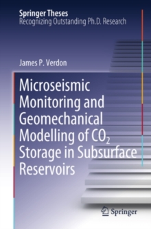 Microseismic Monitoring and Geomechanical Modelling of CO2 Storage in Subsurface Reservoirs