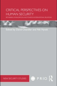 Critical Perspectives on Human Security : Rethinking Emancipation and Power in International Relations