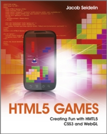 HTML5 Games : Creating Fun with HTML5, CSS3, and WebGL