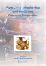 Measuring, Monitoring and Modeling Concrete Properties