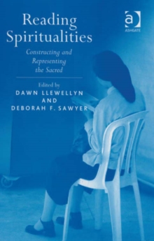 Reading Spiritualities : Constructing and Representing the Sacred